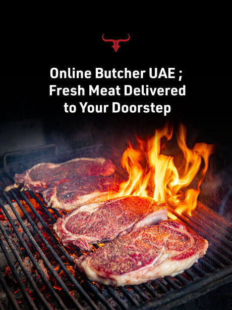 Online Butcher UAE – Fresh Meat Delivered to Your Doorstep