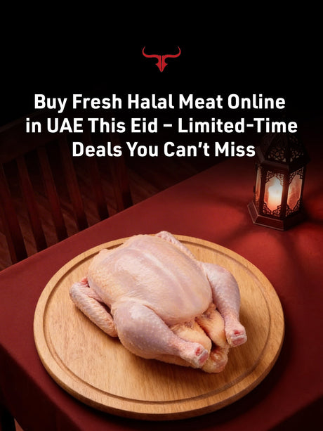Buy Fresh Halal Meat Online in UAE This Eid – Limited-Time Deals You Can’t Miss