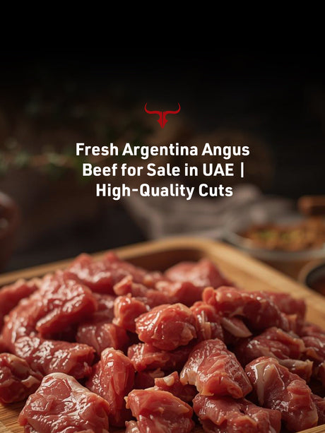 Fresh Argentina Angus Beef for Sale in UAE | High-Quality Cuts