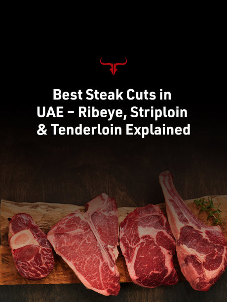 Best Steak Cuts in UAE – Ribeye, Striploin & Tenderloin Explained