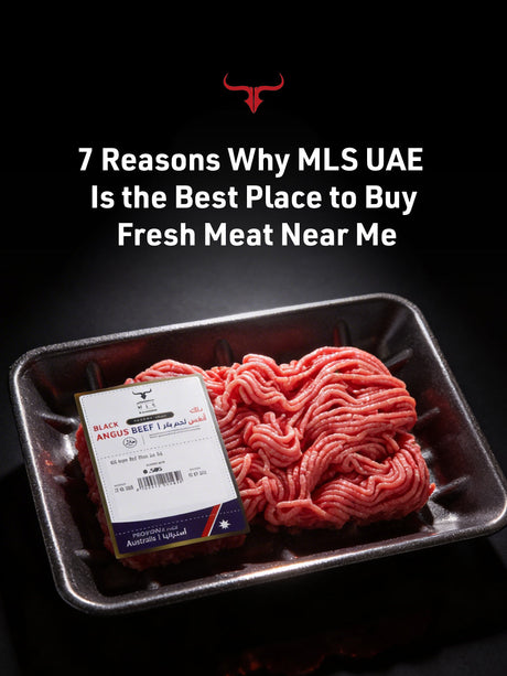 7 Reasons Why MLS UAE Is the Best Place to Buy Fresh Meat Near Me