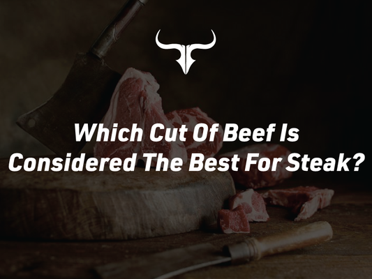 Which Cut Of Beef Is Considered The Best For Steak?