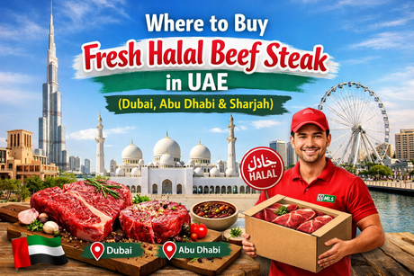 Where to Buy Fresh Halal Beef Steak in UAE (Dubai, Abu Dhabi & Sharjah)